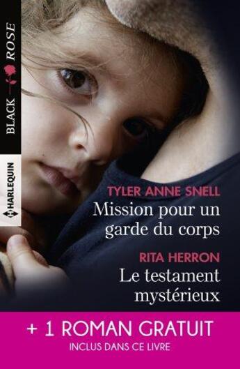 Couverture du livre « Mission pour un garde du corps ; le testament mystérieux ; une héritière sous surveillance » de Rita Herron et Tyler Anne Snell et Mallory Kane aux éditions Harlequin