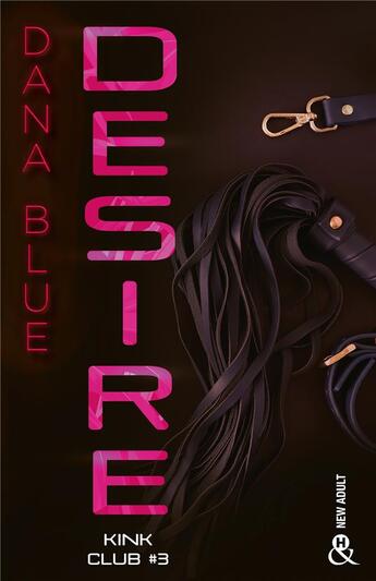 Couverture du livre « Kink Club Tome 3 : Desire » de Dana Blue aux éditions Harlequin