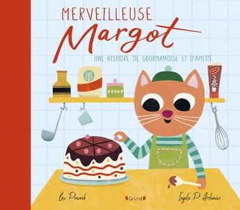 Couverture du livre « Merveilleuse Margot » de Ingela Peterson Arrhenius et Lou Peacock aux éditions Grund