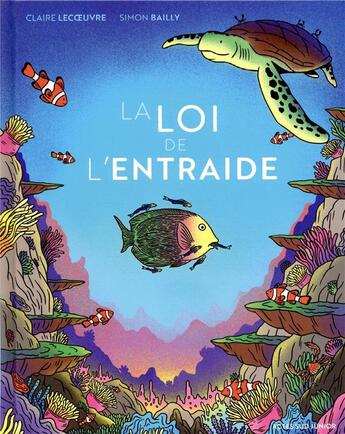 Couverture du livre « La loi de l'entraide » de Simon Bailly et Claire Lecoeuvre aux éditions Actes Sud Junior