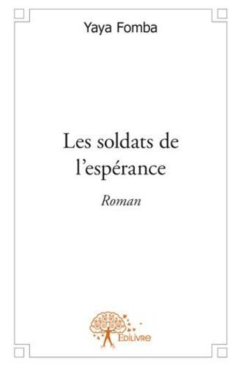 Couverture du livre « Les soldats de l'espérance » de Yaya Fomba aux éditions Edilivre