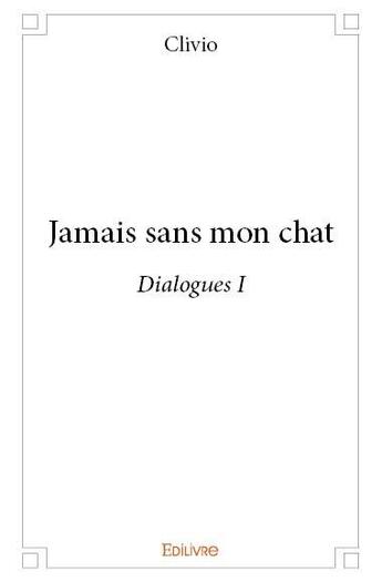 Couverture du livre « Jamais sans mon chat » de Clivio aux éditions Edilivre