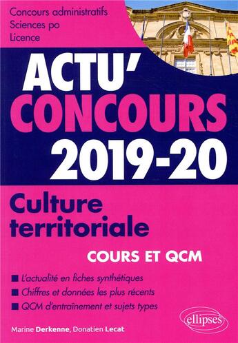 Couverture du livre « Actu'concours ; culture territoriale ; cours et QCM (édition 2019/2020) » de Marine Derkenne et Donatien Lecat aux éditions Ellipses