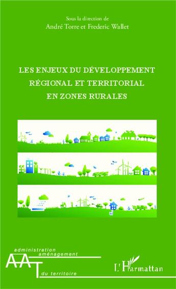 Couverture du livre « Les enjeux du développement régional et territorial en zones rurales » de Andre Torre et Frederic Wallet aux éditions L'harmattan