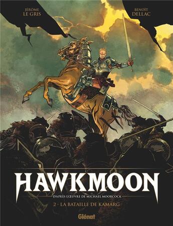 Couverture du livre « Hawkmoon Tome 2 : La bataille de Kamarg » de Michael Moorcock et Jerome Le Gris et Didier Poli et Benoit Dellac aux éditions Glenat