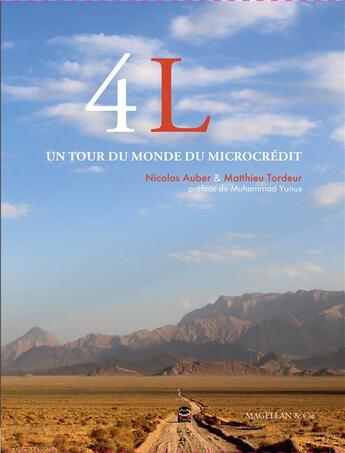 Couverture du livre « 4L le tour du monde du microcredit » de Matthieu Tordeur et Nicolas Auber aux éditions Magellan & Cie