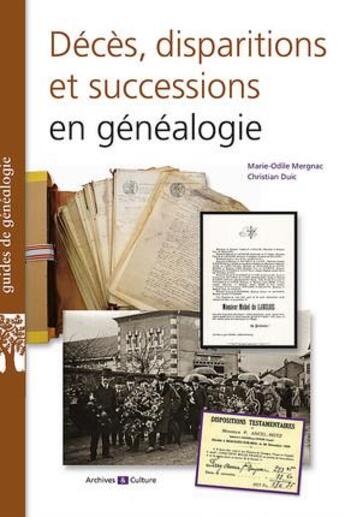 Couverture du livre « Décès, disparitions et successions en généalogie » de Marie-Odile Mergnac et Christian Duic aux éditions Archives Et Culture