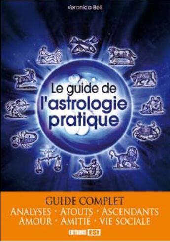 Couverture du livre « Le guide de l'astrologie pratique » de Veronica Bell aux éditions Editions Esi