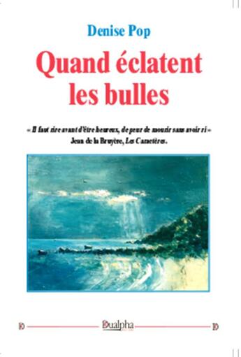 Couverture du livre « Quand éclatent les bulles » de Denise Pop aux éditions Dualpha