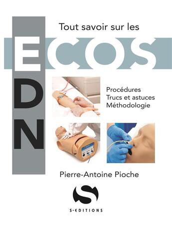 Couverture du livre « ECOS : Tout savoir sur les ECOS : Procédures, trucs et astuces, méthodologie » de Pierre-Antoine Pioche aux éditions S-editions