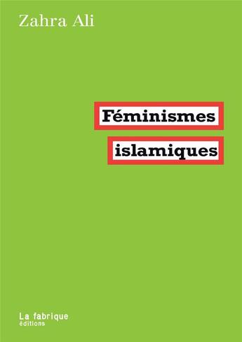 Couverture du livre « Féminismes islamiques (2e édition) » de Zahra Ali aux éditions Fabrique