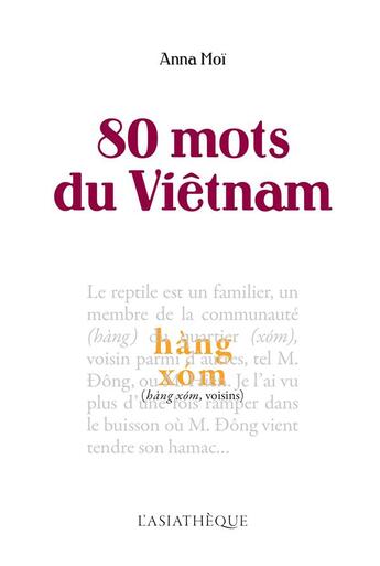 Couverture du livre « 80 mots du Vietnam » de Anna Moi aux éditions Asiatheque