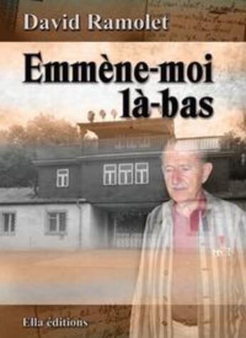 Couverture du livre « Emmène-moi là-bas » de David Ramolet aux éditions Ella Editions