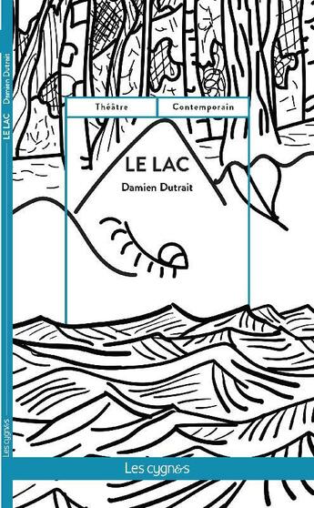 Couverture du livre « Le lac » de Damien Dutrait aux éditions Les Cygnes