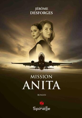 Couverture du livre « Mission Anita » de Jerome Desforges aux éditions Spinelle