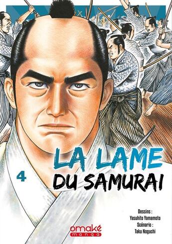 Couverture du livre « La lame du samuraï Tome 4 » de Taku Noguchi et Yasuhito Yamamoto aux éditions Omake Books