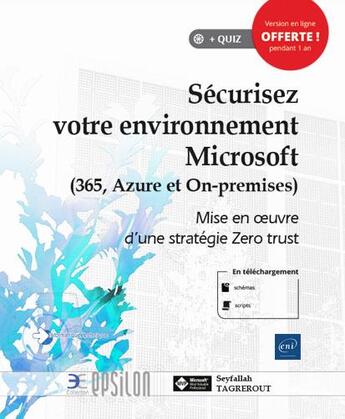 Couverture du livre « Sécurisez votre environnement Microsoft (365, Azure et On-premises) : mise en oeuvre d'une stratégie Zero trust » de Seyfallah Tagrerout aux éditions Eni