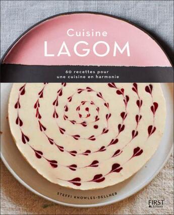 Couverture du livre « Cuisine lagom ; une cuisine en harmonie » de Steffi Knowles-Dellner aux éditions First