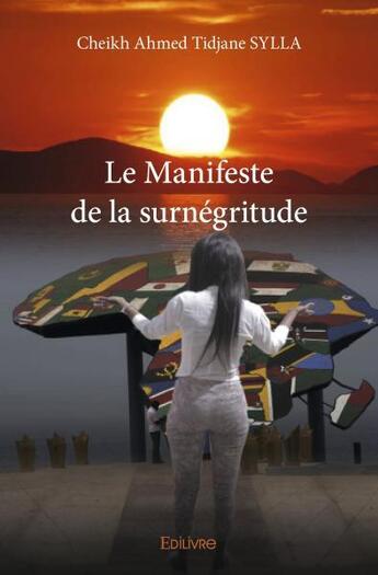 Couverture du livre « Le manifeste de la surnegritude » de Sylla C A T. aux éditions Edilivre