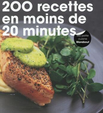 Couverture du livre « 200 recettes en moins de 20 minutes » de  aux éditions Marabout
