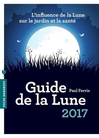 Couverture du livre « Le guide de la lune 2017 » de Paul Ferris aux éditions Marabout