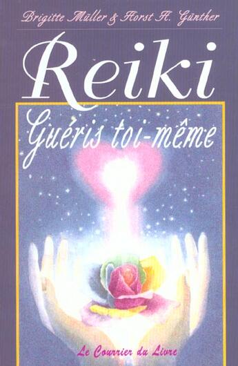 Couverture du livre « Reiki, gueris toi meme » de Muller/Gunther aux éditions Courrier Du Livre