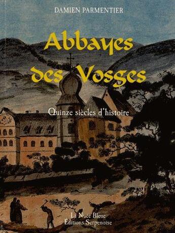 Couverture du livre « Abbaye des vosges » de Damien Parmentier aux éditions La Nuee Bleue