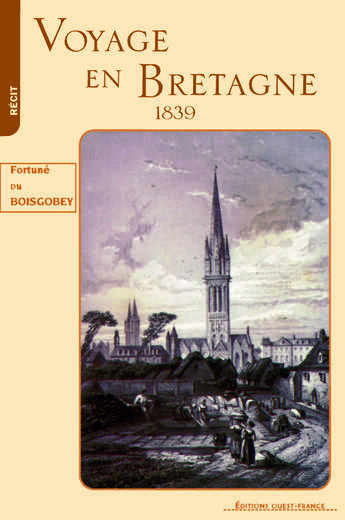 Couverture du livre « Voyage en bretagne, 1839 » de Jean-Yves Le Fevre aux éditions Ouest France