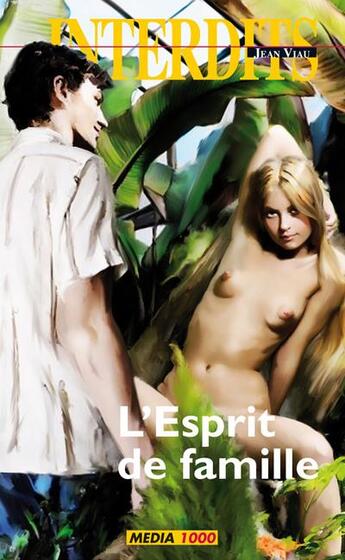 Couverture du livre « Les interdits ; l'esprit de famille » de Jean Viau aux éditions Media 1000