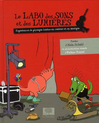 Couverture du livre « Le labo des sons et lumières ; expériences de physique hautes en couleur et en musique » de Alain Schuhl et Helene Maurel aux éditions Le Pommier