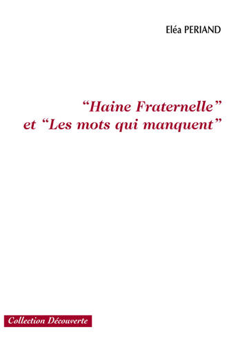 Couverture du livre « Haine fraternelle et les mots qui manquent » de Elea Periand aux éditions Societe Des Ecrivains