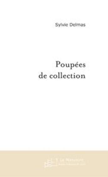 Couverture du livre « Poupées de collection » de Sylvie Delmas aux éditions Le Manuscrit