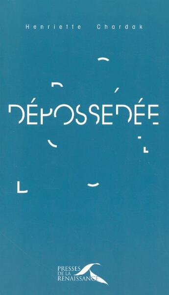 Couverture du livre « Depossedee » de  aux éditions Presses De La Renaissance