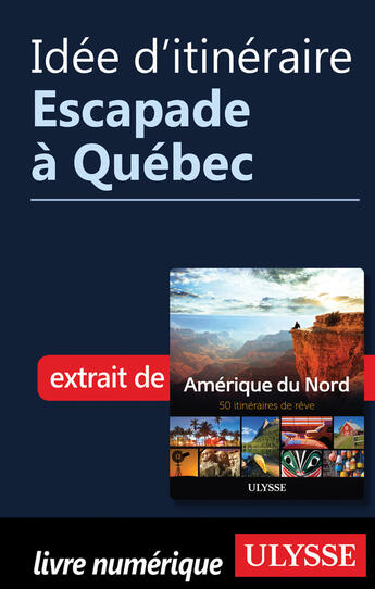 Couverture du livre « Idée d'itinéraire - Escapade à Québec » de  aux éditions Epagine