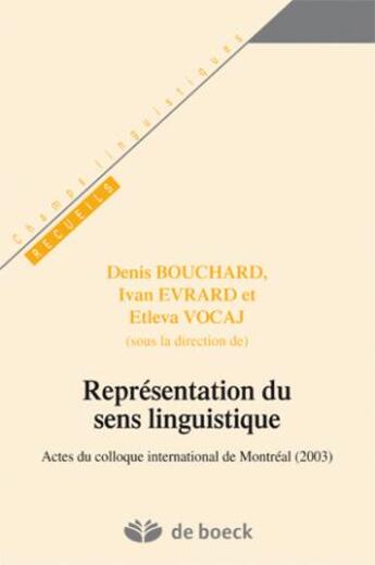 Couverture du livre « Representation du sens linguistique - actes du colloque international de montreal (2003) » de Bouchard Denis aux éditions De Boeck Superieur