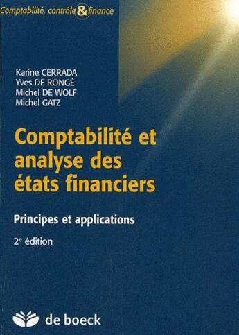 Couverture du livre « Comptabilité et analyse des états financiers ; principes et applications (2e édition) » de Michel De Wolf aux éditions De Boeck Superieur