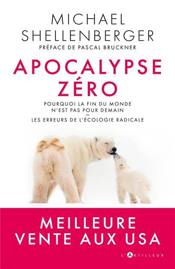 Couverture du livre « Apocalypse zéro ; pourquoi l'alarmisme environnemental est dangereux » de Michael Shellenberger aux éditions L'artilleur