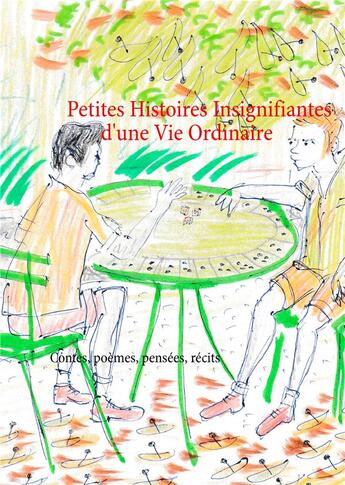 Couverture du livre « Petites histoires insignifiantes d'une vie ordinaire ; contes, poèmes, récits et pensées » de Gilbert Terrisse aux éditions Books On Demand