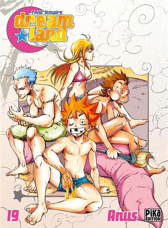 Couverture du livre « Dreamland Tome 19 : anus » de Reno Lemaire aux éditions Pika