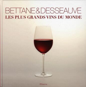 Couverture du livre « Les plus grands vins du monde » de Bettane/Desseauve aux éditions La Martiniere