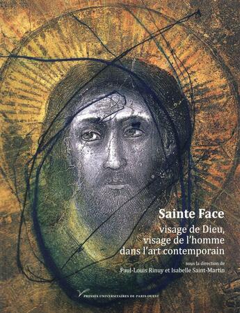 Couverture du livre « Sainte Face, visage de Dieu, visage de l'homme dans l'art contemporain » de  aux éditions Pu De Paris Ouest