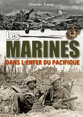 Couverture du livre « Les marines dans l'enfer des pacifiques » de Charles Trang aux éditions Heimdal