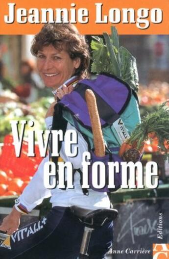 Couverture du livre « Vivre en forme » de Janie Longo aux éditions Anne Carriere