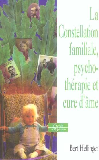 Couverture du livre « La constellation familiale - psychotherapie et cure d'ame » de Bert Hellinger aux éditions Dervy