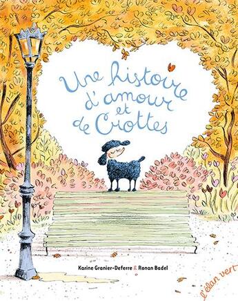 Couverture du livre « Une histoire d'amour et de crottes » de Ronan Badel et Karine Granier-Deferre aux éditions Elan Vert