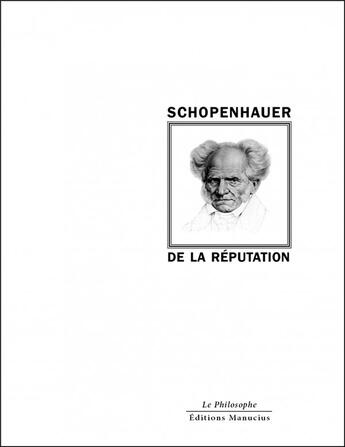 Couverture du livre « De la réputation » de Arthur Schopenhauer aux éditions Manucius