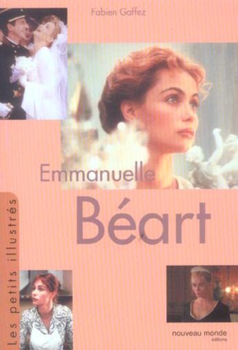 Couverture du livre « Emmanuelle Béart » de Fabien Gaffez aux éditions Nouveau Monde