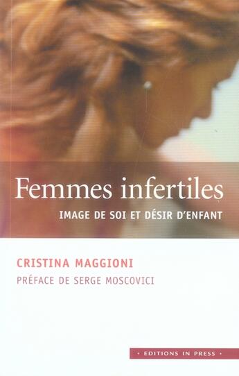 Couverture du livre « Femmes infertiles ; image de soi et désir d'enfant » de Cristina Maggioni aux éditions In Press