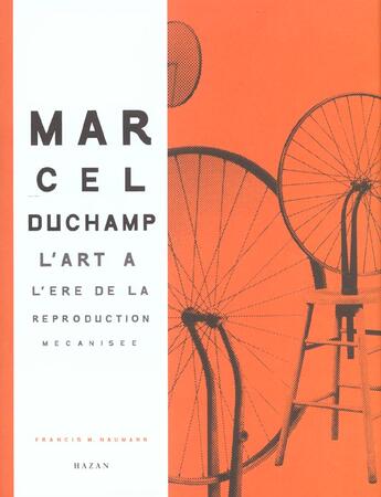 Couverture du livre « Marcel Duchamp; L'Art A L'Ere De La Reproduction Mecanisee » de Francis M Maumann aux éditions Hazan