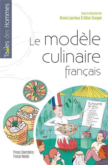 Couverture du livre « Le modèle culinaire français : diffusion, adaptations, transformations, oppositions dans le monde » de Kilien Stengel et Bruno Laurioux aux éditions Pu Francois Rabelais